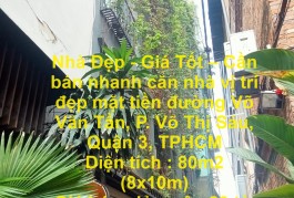 Nhà Đẹp - Giá Tốt – Cần bán nhanh căn nhà vị trí đẹp mặt tiền đường Võ Văn Tần